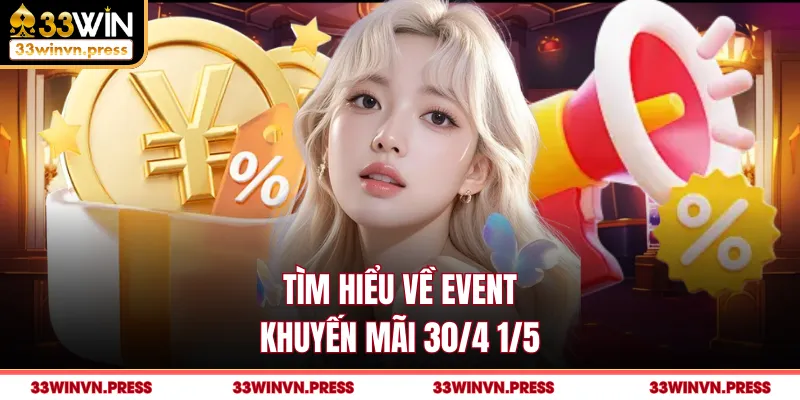 Tìm hiểu về event khuyến mãi 30/4 1/5